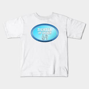 Tighten Up Sucker Kids T-Shirt